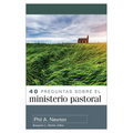 40 Preguntas Sobre El Ministerio Pastoral (40 Questions about Pastoral Ministry)