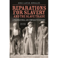 Reparations for Slavery and the Slave Trade: A Transnational and Comparative History