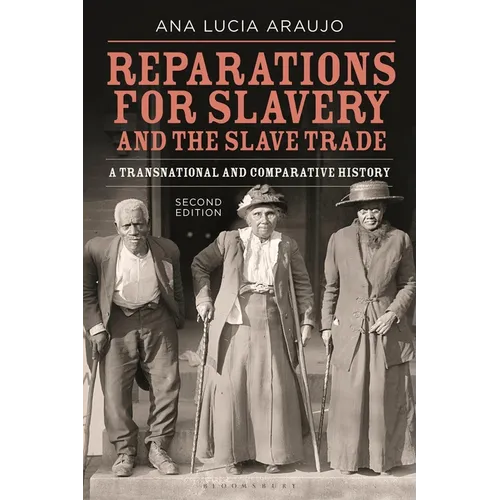 Reparations for Slavery and the Slave Trade: A Transnational and Comparative History