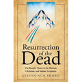 Resurrection of the Dead: The Beatific Vision in the Hebraic, Christian, and Islamic Scriptures
