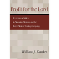 Profit for the Lord: Economic Activities in Moravian Missions and the Basel Mission Trading Company