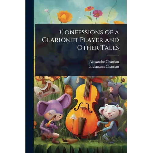 Confessions of a Clarionet Player and Other Tales