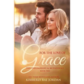For the Love of Grace: A Christian Romance