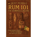 Rum 101 for Dummies Like Me: From George Street to the Caribbean, 600 Bottles Later . . .
