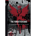 The Forgotten Gods: Reclaiming the Wisdom Of The Damned