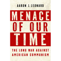Menace of Our Time: The Long War Against American Communism