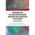 Interrogating the Relations between Migration and Education in the South: Migrating Americas