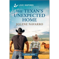 The Texan's Unexpected Home: An Uplifting Inspirational Romance