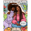 Breathe, Girl: A Self-Care Coloring Book for Black Women Featuring Cozy, Relaxing, and Empowering Sisterhood Moments