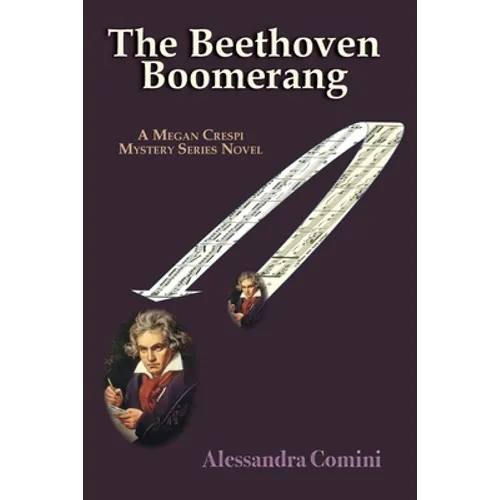 The Beethoven Boomerang: A Megan Crespi Mystery Series Novel