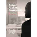 African Asylum at a Crossroads: Activism, Expert Testimony, and Refugee Rights