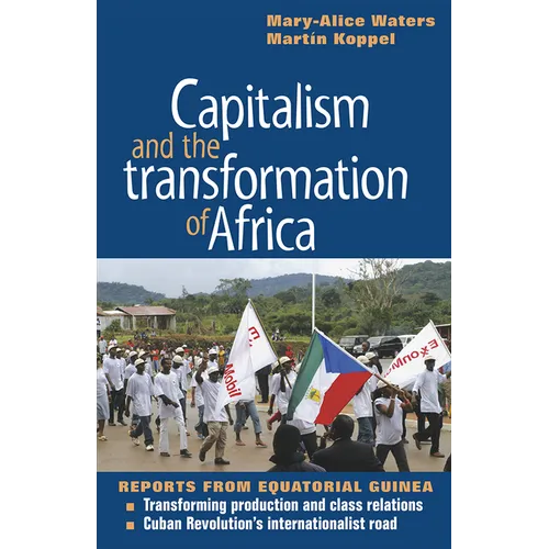 Capitalism and the Transformation of Africa: Reports from Equatorial Guinea