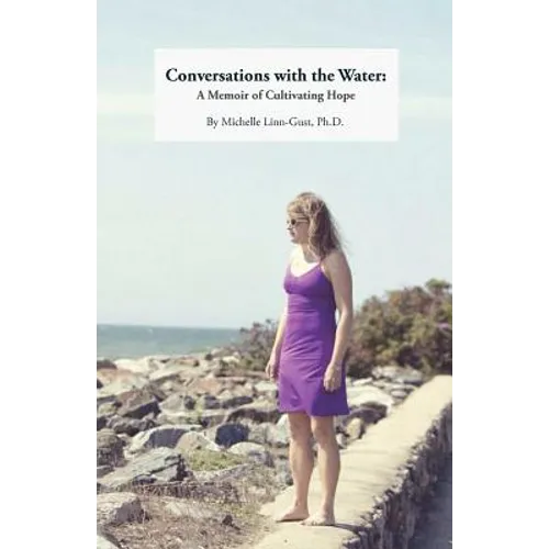 Conversations with the Water: A Memoir of Cultivating Hope