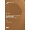 Simulation and Reliability Assessment of Advanced Packaging