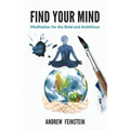 Find Your Mind: Meditation for the Bold and Ambitious
