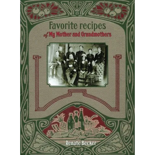 Favorite recipes of My Mother and Grandmothers
