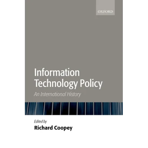 Information Technology Policy: An International History