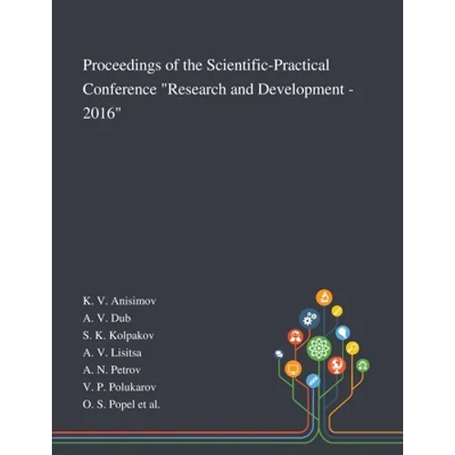 Proceedings of the Scientific-Practical Conference "Research and Development - 2016"