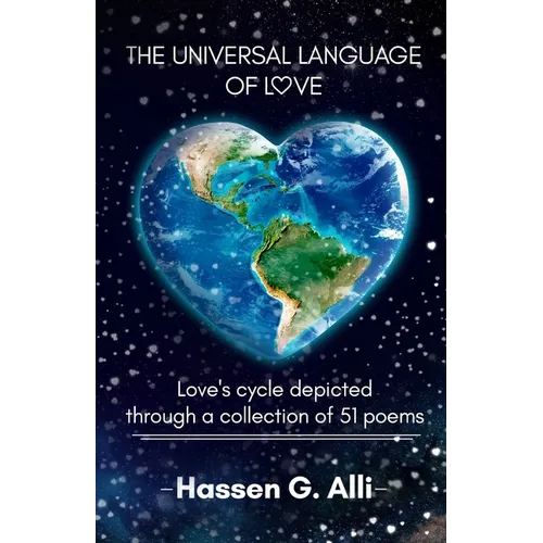 The Universal Language of Love, Love's cycle depicted through a collection of 51 poems