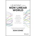 Leading in a Non-Linear World: Building Wellbeing, Strategic and Innovation Mindsets for the Future