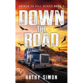 Down the Road: Driven to Kill Book 1