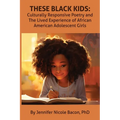 These Black Kids: Culturally Responsive Poetry and the Lived Experience of African American Adolescent Girls