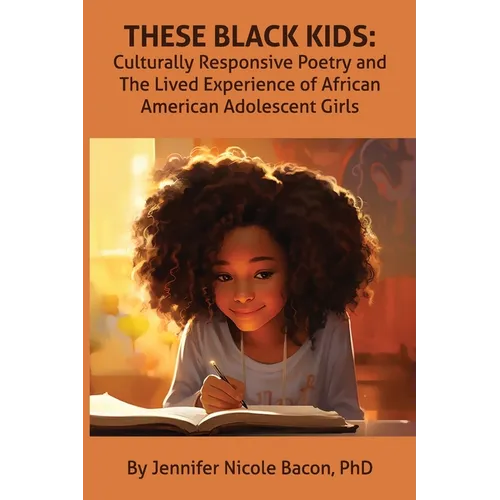 These Black Kids: Culturally Responsive Poetry and the Lived Experience of African American Adolescent Girls