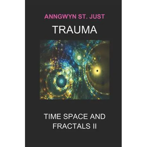 Trauma: Time Space and Fractals II