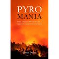 Pyromania: Fire and Geopolitics in a Climate-Disrupted World