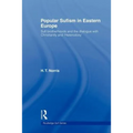 Popular Sufism in Eastern Europe: Sufi Brotherhoods and the Dialogue with Christianity and 'Heterodoxy'