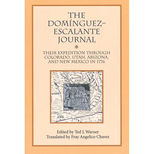 Dominguez Escalante Journal: Their Expedition Through Colorado Utah AZ & N Mex 1776