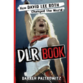 Dlr Book: How David Lee Roth Changed the World