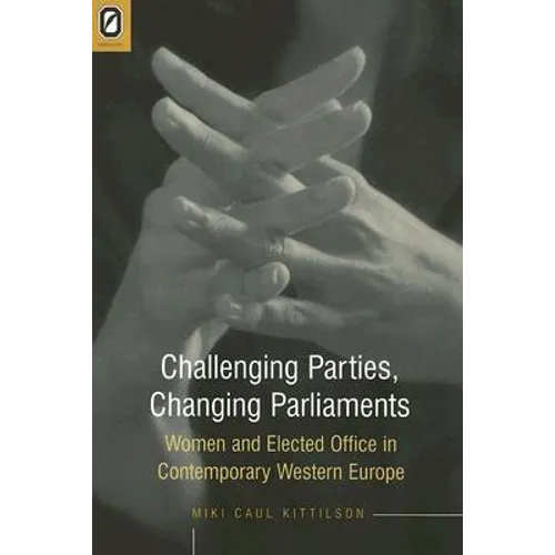 Challenging Parties, Changing Parliament: Women and Elected Office in Contemporary Western Europe