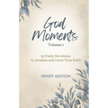 God Moments - Volume 1: 30 Daily Devotions to Awaken and Grow Your Faith