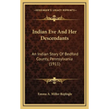 Indian Eve And Her Descendants: An Indian Story Of Bedford County, Pennsylvania (1911)