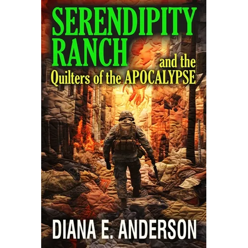 Serendipity Ranch and the Quilters of the Apocalypse