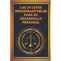 Las 76 Leyes Inquebrantables Para Su Desarrollo Personal: Encuentra tu MOTIVACION
