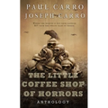 The Little Coffee Shop of Horrors Anthology