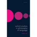 Oxford Studies in Philosophy of Language Volume 2