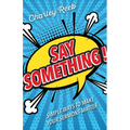 Say Something!: Simple Ways to Make Your Sermons Matter