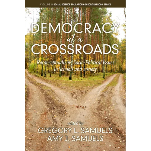 Democracy at a Crossroads: Reconceptualizingsocio-Political Issues in Schools and Society