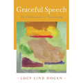 Graceful Speech: An Invitation to Preaching
