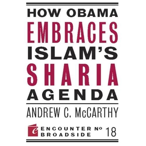 How Obama Embraces Islam's Sharia Agenda: A Creed for the Poor and Disadvantaged