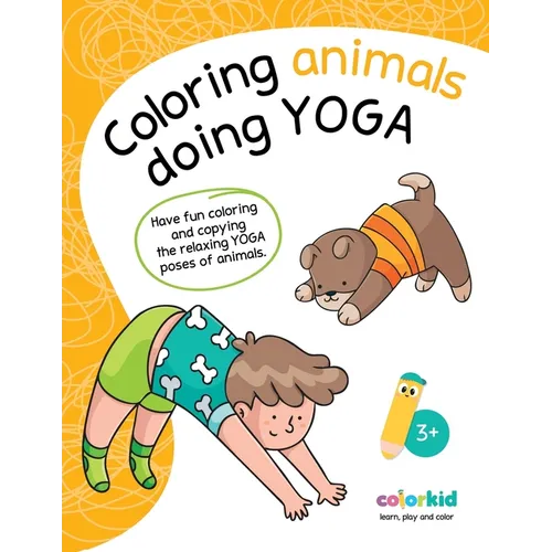 Coloring animals doing Yoga: Have fun coloring and copying the relaxing yoga poses of animals
