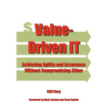Value-Driven IT: Achieving Agility and Assurance Without Compromising Either