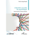 L'identité nouvelle du psychologue: Positionnement clinique paradoxal