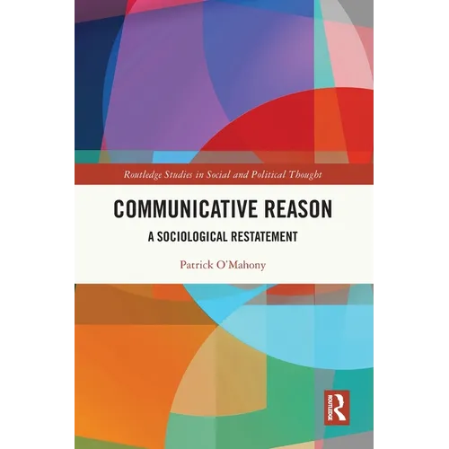 Communicative Reason: A Sociological Restatement