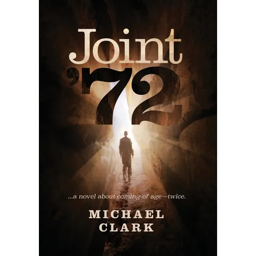 Joint '72: ...a novel about coming of age-twice