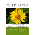 Wild Faith: A Creation Care Curriculum for Youth