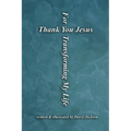 Thank You Jesus For Transforming My Life